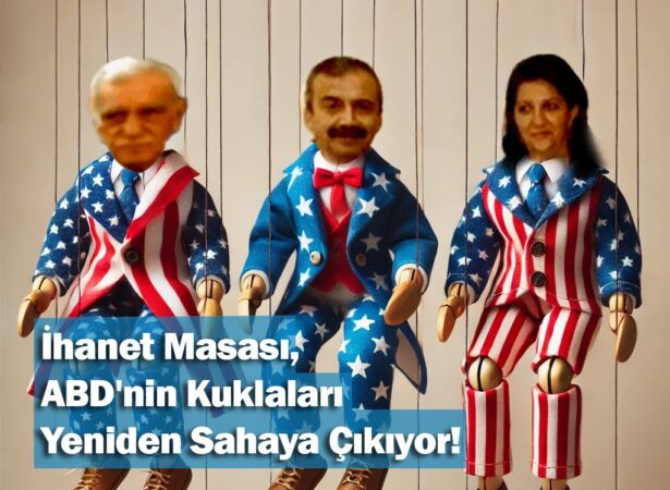 İhanet Masası: ABD’nin Kuklaları Yeniden Sahneye Çıkıyor!