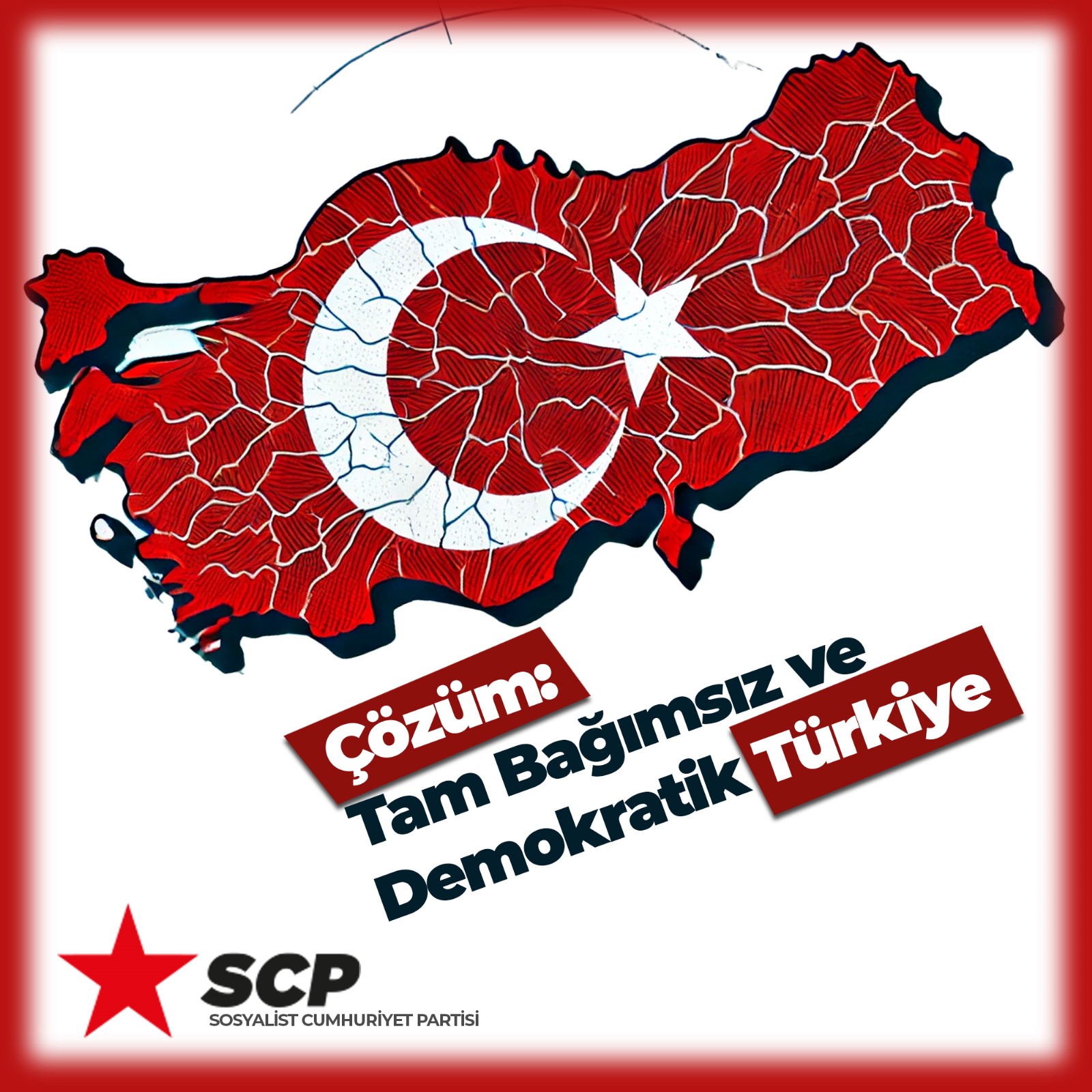 Çözüm: Tam Bağımsız ve  Demokratik Türkiye