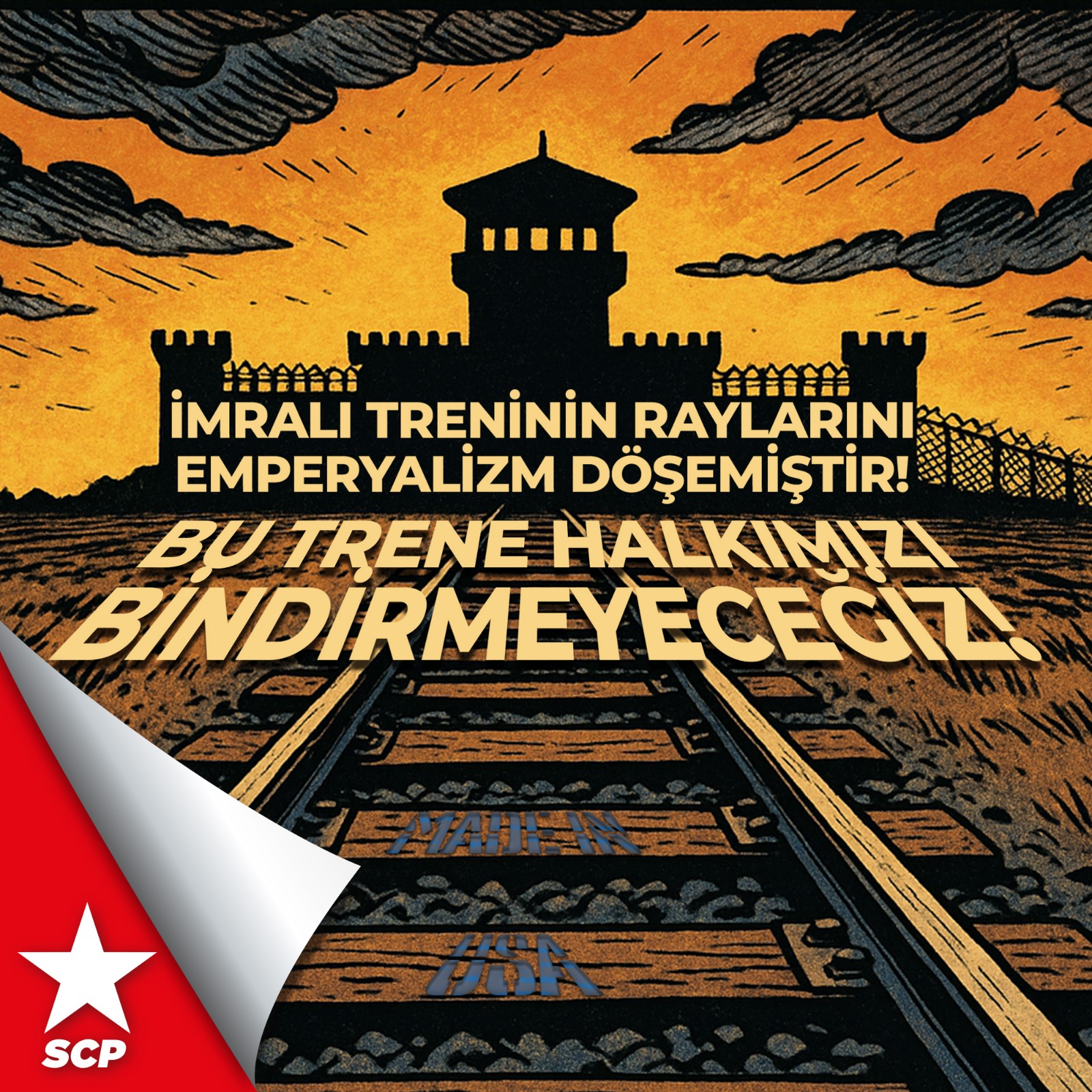 İMRALI TRENİNİN RAYLARINI EMPERYALİZM DÖŞEMİŞTİR!                                                                             BU TRENE TÜRKİYE HALKINI BİNDİRMEYECEĞİZ!